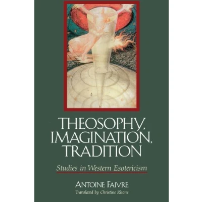 Abbildung von Theosophy, Imagination, Tradition: Studies in Western Esotericism (Suny Series Esoteric Traditions)