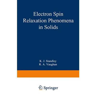 Abbildung von Electron Spin Relaxation Phenomena in Solids (Monographs on Resonance)