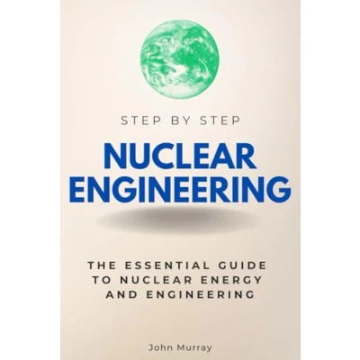 Abbildung von Nuclear Engineering Step By Step: The Essential Guide to Energy and (Step Subject Guides)