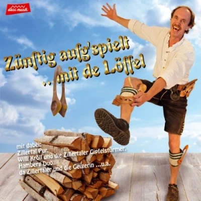Abbildung von Zünftig aufg&#039;spielt mit de Löffel dem Martl aus Bayern; Hamberg Duo; Zillertal pur; Zillertaler und die Geigerin; Hoamatklang;