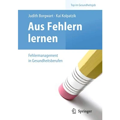 Abbildung von Aus Fehlern lernen Fehlermanagement in Gesundheitsberufen (Top im Gesundheitsjob)