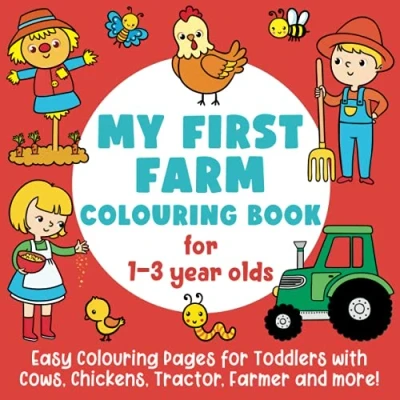 Abbildung von My First Farm Colouring Book for 1 3 year olds: Easy Pages Toddlers with Cows, Chickens, Tractor, Farmer and more!: (Gift Idea Boys Girls)