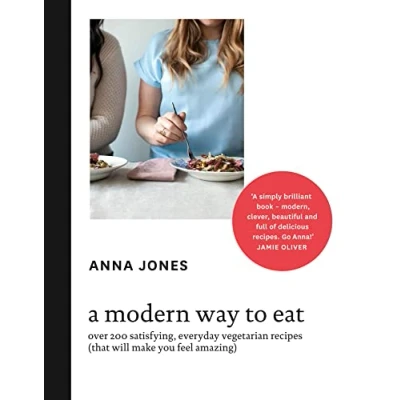 Abbildung von A Modern Way to Eat: Over 200 satisfying, everyday vegetarian recipes (that will make you feel amazing)