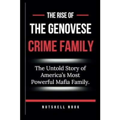 Abbildung von The RISE of GENOVESE CRIME FAMILY: Untold Story America’s Most Powerful Mafia Family.
