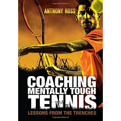Abbildung von Coaching Mentally Tough Tennis: Lessons From The Trenches