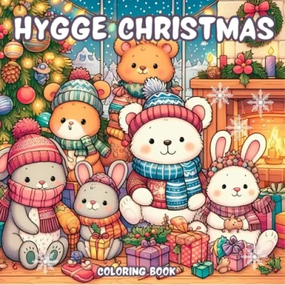 Abbildung von Hygge Christmas Coloring Book: Cute and Cozy Designs Featuring Adorable Animal Characters in Cheerful Winter Holiday Scenes for Teens, Kids Adults