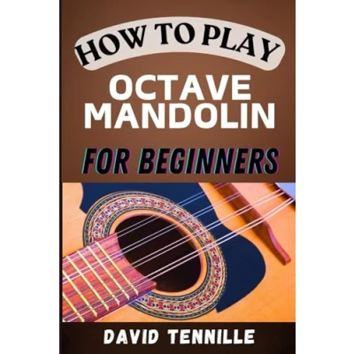 Abbildung von HOW to PLAY OCTAVE MANDOLIN FOR BEGINNERS: A Step by Guide Mastering the Basics and Beyond