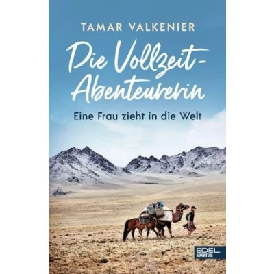 Abbildung von die Vollzeit Abenteurerin: Eine Frau zieht in Welt