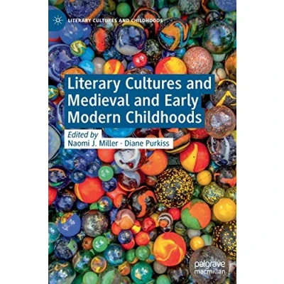 Abbildung von Literary Cultures and Medieval Early Modern Childhoods (Literary Childhoods)