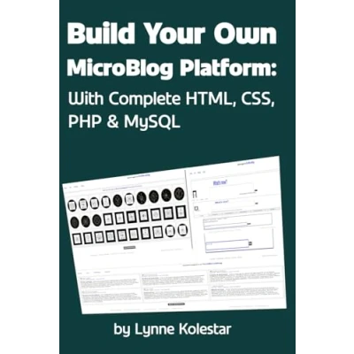 Abbildung von Build Your Own Microblog Platform: With Complete HTML, CSS, PHP &amp; MySQL Code