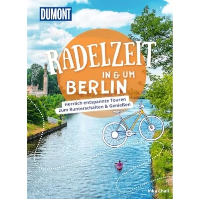 Abbildung von DuMont Radelzeit in und um Berlin: Herrlich entspannte Radtouren zum Runterschalten &amp; Genießen (DuMont Wanderzeit)