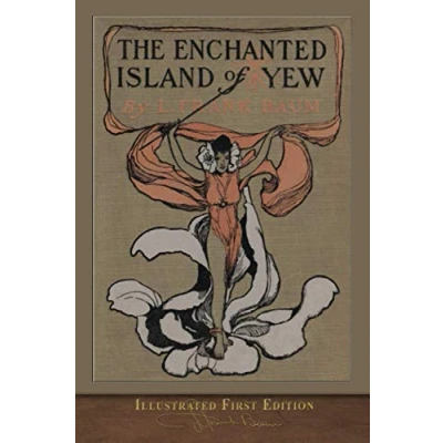 Abbildung von The Enchanted Island of Yew (Illustrated First Edition): 100th Anniversary Edition