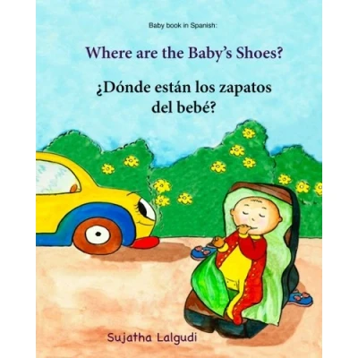 Abbildung von Baby book in Spanish: Where are the baby&#039;s shoes: Spanish for babies (English and Edition), colors book, Bilingual (Spanish ... books children, Band 13)