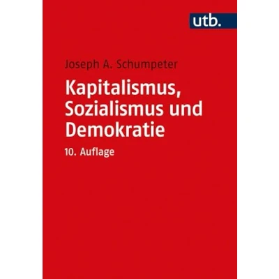 Abbildung von Kapitalismus, Sozialismus und Demokratie: Mit einer Einführung von Heinz D. Kurz