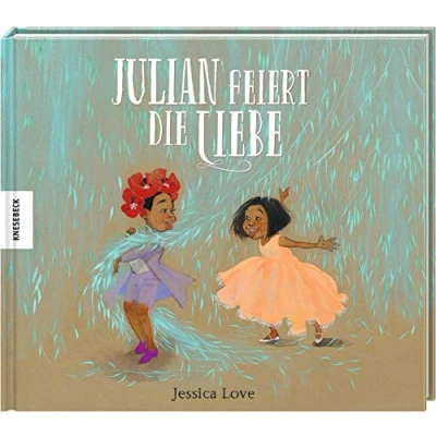 Abbildung von Julian feiert die Liebe: Vorlesebuch für Kinder ab 4 Jahren