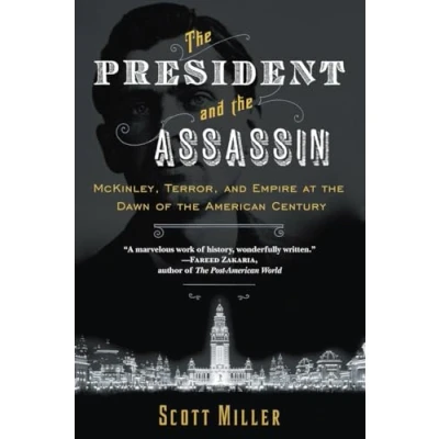 Abbildung von the President and Assassin: McKinley, Terror, Empire at Dawn of American Century