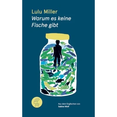 Abbildung von Warum es keine Fische gibt: Eine Geschichte von Verlust, Liebe und der verborgenen Ordnung des Lebens