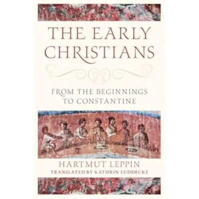 Abbildung von the Early Christians: From Beginnings to Constantine (Classical Scholarship in Translation)