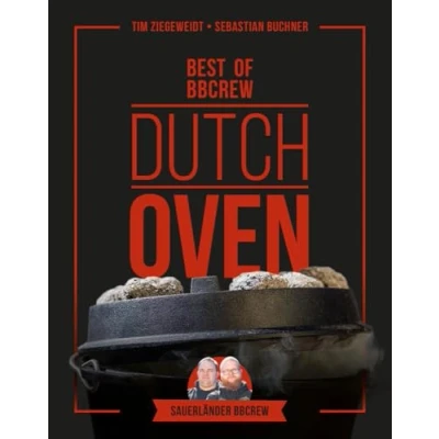 Abbildung von Dutch Oven Best of BBCrew: Die besten Rezepte der Sauerländer BBCrew in einem Sammelband