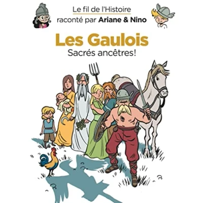 Abbildung von Le fil de l&#039;Histoire raconté par Ariane &amp; Nino Les Gaulois: Sacrés ancêtres !