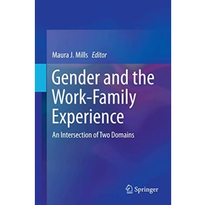 Abbildung von Gender and the Work Family Experience: An Intersection of Two Domains