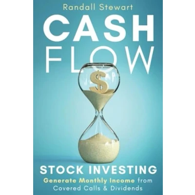 Abbildung von Cash Flow Stock Investing: Generate Monthly Income from Covered Calls &amp; Dividends