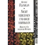 Abbildung von Nicht vergessen und doch vertrauen: Heilung für seelische Wunden