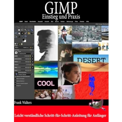 Abbildung von GIMP Einstieg und Praxis: Eine leicht verständliche Schritt für Anleitung neue Benutzer