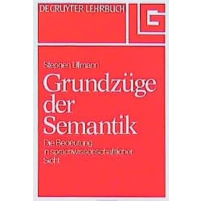 Abbildung von Grundzüge der Semantik: Die Bedeutung in sprachwissenschaftlicher Sicht