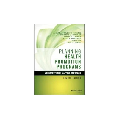 Abbildung von Planning Health Promotion Programs: An Intervention Mapping Approach (Jossey bass Public Health)