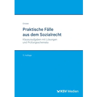 Abbildung von Praktische Fälle aus dem Sozialrecht: Klausuraufgaben mit Lösungen und Prüfungsschemata (Reihe Verwaltung in Studium Praxis)