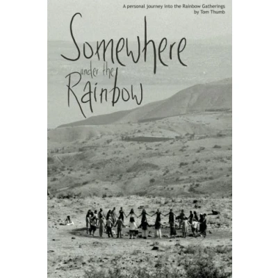 Abbildung von Somewhere Under the Rainbow: A personal journey into Rainbow Gatherings