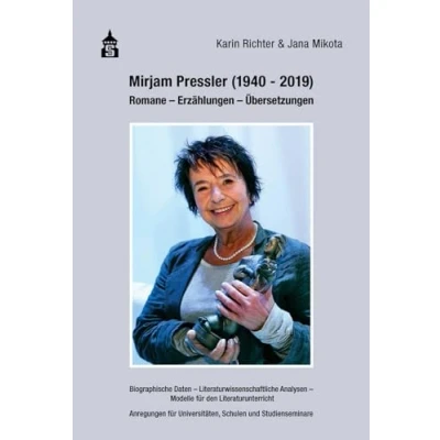 Abbildung von Mirjam Pressler (1940 2019): Romane Erzählungen Übersetzungen. Biographische Daten Literaturwissenschaftliche Analysen Modelle für den ... Universitäten, Schulen und Studienseminare
