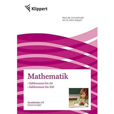 Abbildung von Zahlenraum bis 20 100: Grundschule 1 2. Kopiervorlagen (1. und Klasse) (Klippert Grundschule)