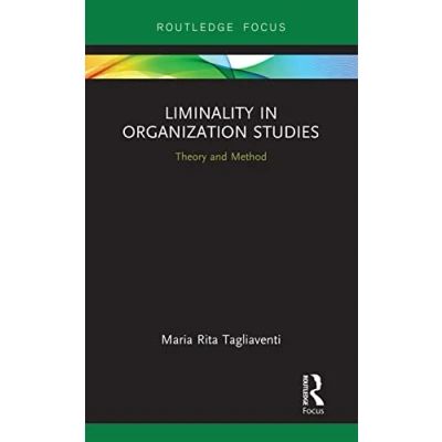 Abbildung von Liminality in Organization Studies: Theory and Method (Routledge Focus on Business Management)