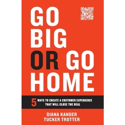 Abbildung von Go Big or Home: 5 Ways to Create a Customer Experience That Will Close the Deal