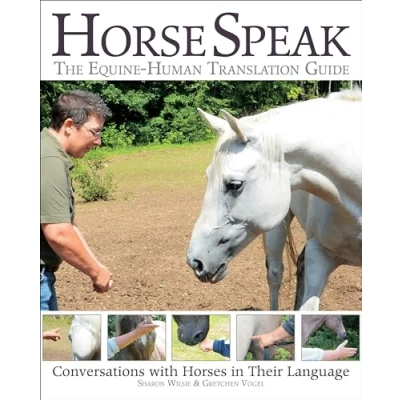 Abbildung von Horse Speak: The Equine Human Translation Guide: Conversations with Horses in Their Language