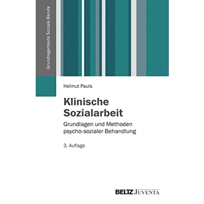 Abbildung von Klinische Sozialarbeit: Grundlagen und Methoden psycho sozialer Behandlung (Grundlagentexte Soziale Berufe)