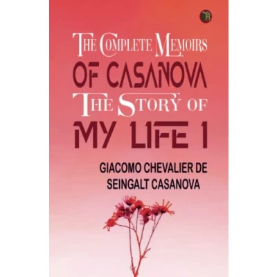 Abbildung von The Complete Memoirs of Casanova Story My Life I