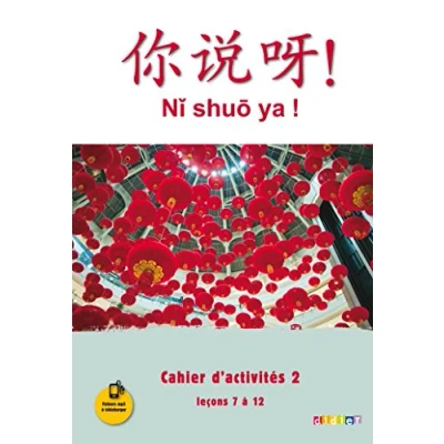 Abbildung von Ni shuo ya ! niv. A1/A2 Cahier d&#039;activités 2 (leçons 7 à 12) version papier