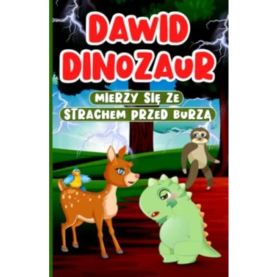 Abbildung von Dawid Dinozaur Mierzy Się Ze Strachem Przed Burzą: Książka Dla Dzieci po Polsku o Empatii, Przyjaźni i Życzliwości Bajka na Dobranoc Uczuciach Emocjach od 2 do 7 Lat