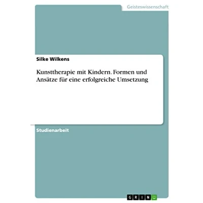 Abbildung von Kunsttherapie mit Kindern. Formen und Ansätze für eine erfolgreiche Umsetzung