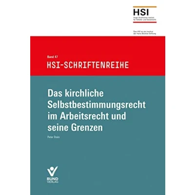 Abbildung von Das kirchliche Selbstbestimmungsrecht im Arbeitsrecht und seine Grenzen: HSI Schriftenreihe, Band 47