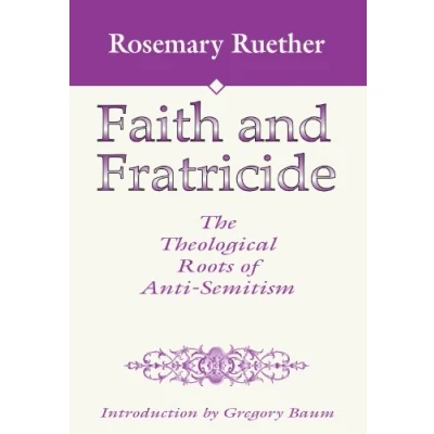 Abbildung von Faith and Fratricide: The Theological Roots of Anti Semitism