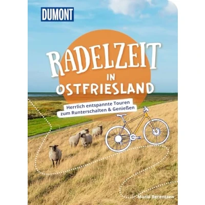 Abbildung von DuMont Radelzeit in Ostfriesland: Herrlich entspannte Radtouren zum Runterschalten &amp; Genießen
