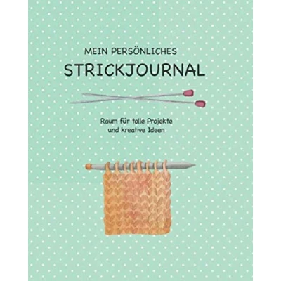 Abbildung von MEIN PERSÖNLICHES STRICKJOURNAL: Viel Raum für tolle Projekte und Ihre kreativen Ideen