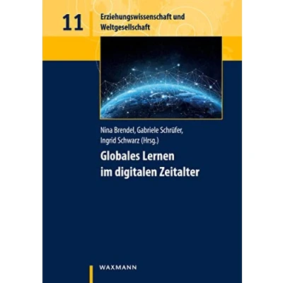 Abbildung von Globales Lernen im digitalen Zeitalter (Erziehungswissenschaft und Weltgesellschaft)