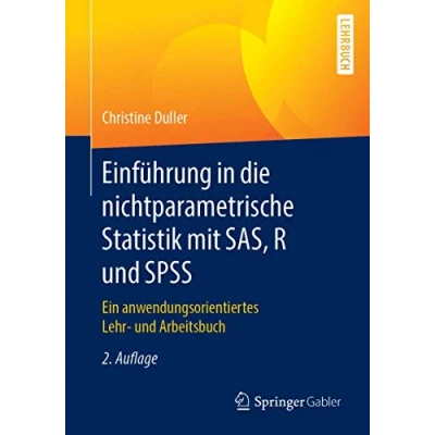 Abbildung von Einführung in die nichtparametrische Statistik mit SAS, R und SPSS: Ein anwendungsorientiertes Lehr Arbeitsbuch