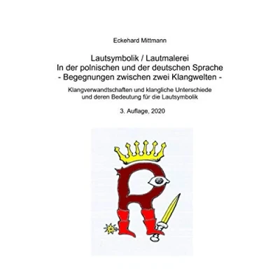 Abbildung von Lautsymbolik / Lautmalerei in der polnischen und deutschen Sprache Begegnung zwischen zwei Klangwelten : Klangverwandtschaften klangliche ... deren Bedeutung für die