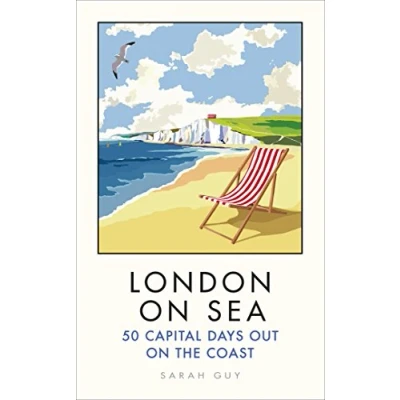 Abbildung von London on Sea: 50 Capital Days Out the Coast